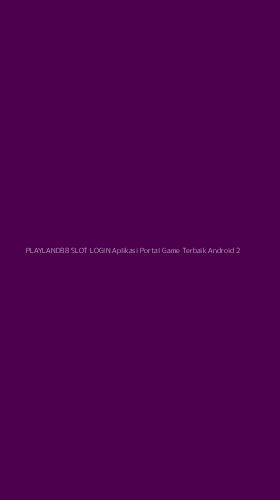 Tampilan Antarmuka Aplikasi Playland88 Slot Login Aplikasi Portal Game Terbaik Android - 2