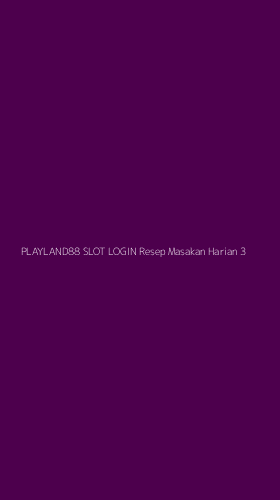 Tampilan Antarmuka Aplikasi Playland88 Slot Login Resep Masakan Harian - 3