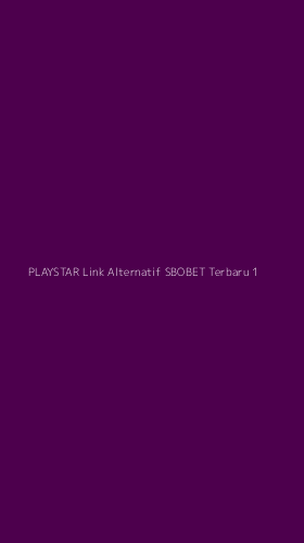 Tampilan Antarmuka Aplikasi Playstar Link Alternatif Sbobet Terbaru - 1