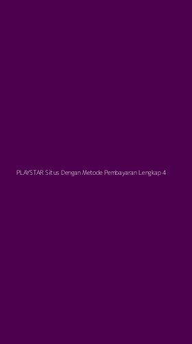 Tampilan Antarmuka Aplikasi Playstar Situs Dengan Metode Pembayaran Lengkap - 4