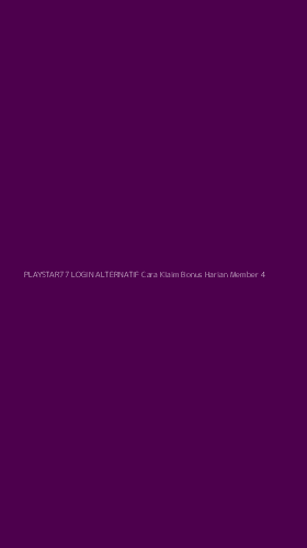 Tampilan Antarmuka Aplikasi Playstar77 Login Alternatif Cara Klaim Bonus Harian Member - 4