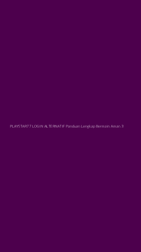 Tampilan Antarmuka Aplikasi Playstar77 Login Alternatif Panduan Lengkap Bermain Aman - 3