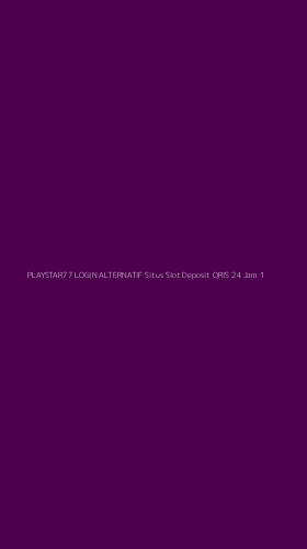 Tampilan Antarmuka Aplikasi Playstar77 Login Alternatif Situs Slot Deposit Qris 24 Jam - 1