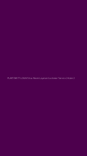 Tampilan Antarmuka Aplikasi Playstar77 Login Situs Resmi Layanan Customer Service 24jam - 2