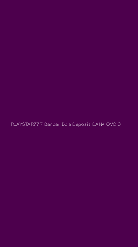 Tampilan Antarmuka Aplikasi Playstar777 Bandar Bola Deposit Dana Ovo - 3