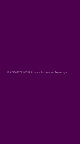 Tampilan Antarmuka Aplikasi Playstar777 Login Situs Mix Parlay Aman Terpercaya - 1