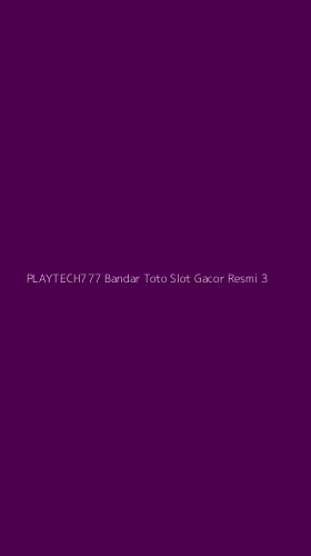 Tampilan Antarmuka Aplikasi Playtech777 Bandar Toto Slot Gacor Resmi - 3