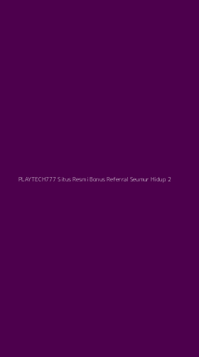 Tampilan Antarmuka Aplikasi Playtech777 Situs Resmi Bonus Referral Seumur Hidup - 2