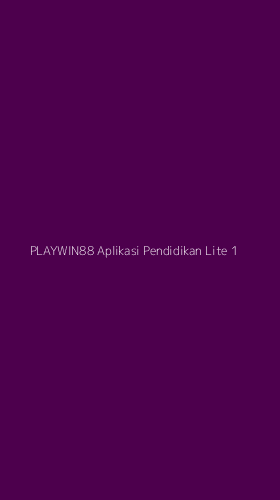 Tampilan Antarmuka Aplikasi Playwin88 Aplikasi Pendidikan Lite - 1