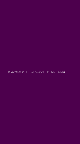 Tampilan Antarmuka Aplikasi Playwin88 Situs Rekomendasi Pilihan Terbaik - 1