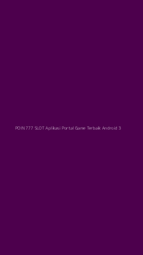 Tampilan Antarmuka Aplikasi Poin 777 Slot Aplikasi Portal Game Terbaik Android - 3