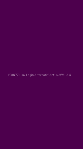 Tampilan Antarmuka Aplikasi Poin77 Link Login Alternatif Anti Nawala - 4