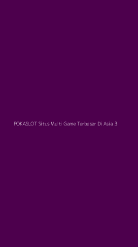 Tampilan Antarmuka Aplikasi Pokaslot Situs Multi Game Terbesar Di Asia - 3