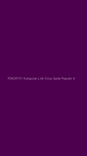 Tampilan Antarmuka Aplikasi Poker757 Kumpulan Link Situs Game Populer - 4