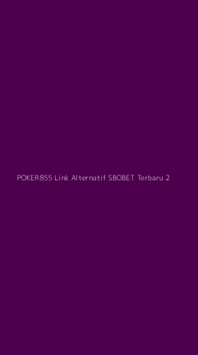 Tampilan Antarmuka Aplikasi Poker855 Link Alternatif Sbobet Terbaru - 2