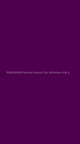 Tampilan Antarmuka Aplikasi Poker88wd Panduan Deposit Dan Withdraw Kilat - 4