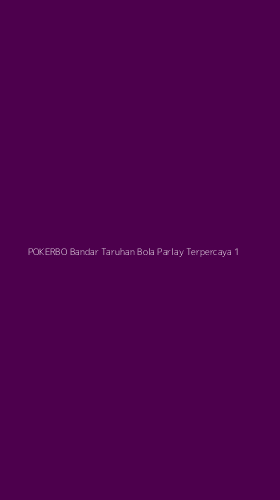 Tampilan Antarmuka Aplikasi Pokerbo Bandar Taruhan Bola Parlay Terpercaya - 1