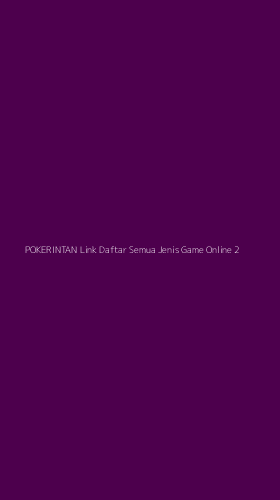 Tampilan Antarmuka Aplikasi Pokerintan Link Daftar Semua Jenis Game Online - 2