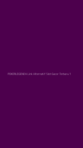 Tampilan Antarmuka Aplikasi Pokerlegenda Link Alternatif Slot Gacor Terbaru - 1