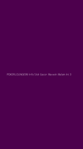 Tampilan Antarmuka Aplikasi Pokerlounge99 Info Slot Gacor Maxwin Malam Ini - 3