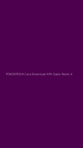 Tampilan Antarmuka Aplikasi Pokerpedia Cara Download Apk Game Resmi - 4
