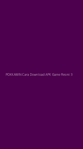 Tampilan Antarmuka Aplikasi Pokkawin Cara Download Apk Game Resmi - 3