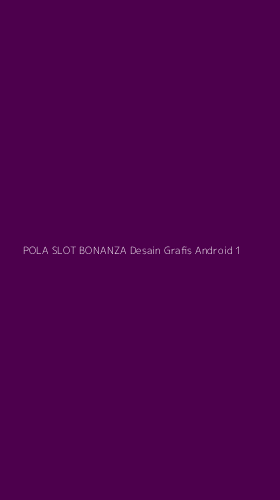 Tampilan Antarmuka Aplikasi Pola Slot Bonanza Desain Grafis Android - 1