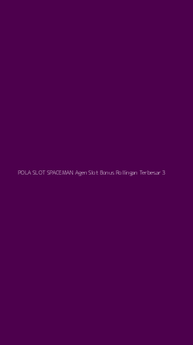 Tampilan Antarmuka Aplikasi Pola Slot Spaceman Agen Slot Bonus Rollingan Terbesar - 3