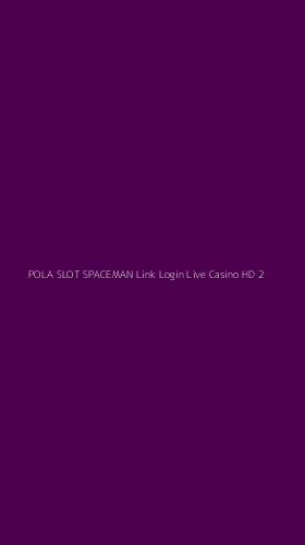 Tampilan Antarmuka Aplikasi Pola Slot Spaceman Link Login Live Casino Hd - 2