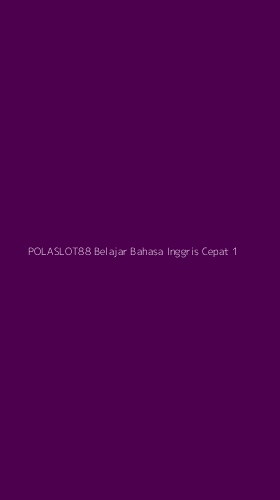 Tampilan Antarmuka Aplikasi Polaslot88 Belajar Bahasa Inggris Cepat - 1