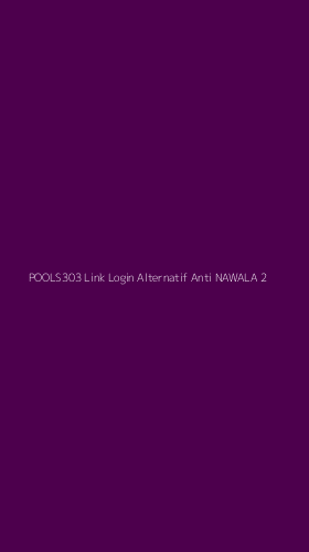 Tampilan Antarmuka Aplikasi Pools303 Link Login Alternatif Anti Nawala - 2