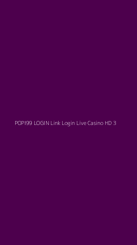 Tampilan Antarmuka Aplikasi Popi99 Login Link Login Live Casino Hd - 3
