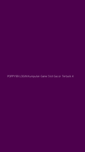 Tampilan Antarmuka Aplikasi Poppy99 Login Kumpulan Game Slot Gacor Terbaik - 4
