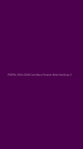 Tampilan Antarmuka Aplikasi Portal168 Login Cara Baca Pasaran Bola Handicap - 3