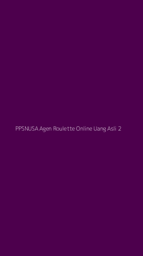 Tampilan Antarmuka Aplikasi Ppsnusa Agen Roulette Online Uang Asli - 2