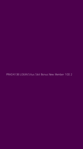 Tampilan Antarmuka Aplikasi Prada138 Login Situs Slot Bonus New Member 100 - 2