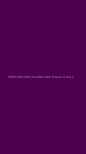 Tampilan Antarmuka Aplikasi Prada188 Login Situs Multi Game Terbesar Di Asia - 2