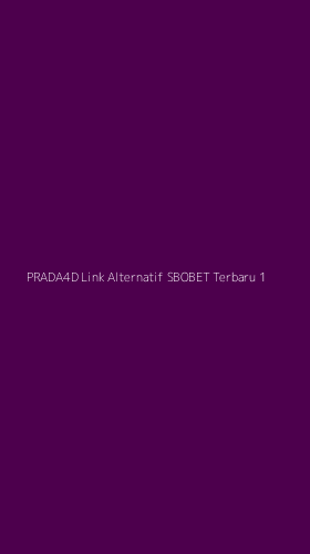 Tampilan Antarmuka Aplikasi Prada4d Link Alternatif Sbobet Terbaru - 1