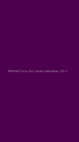 Tampilan Antarmuka Aplikasi Prada4d Situs Slot Garansi Kekalahan 100 - 2