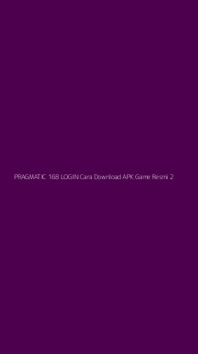 Tampilan Antarmuka Aplikasi Pragmatic 168 Login Cara Download Apk Game Resmi - 2