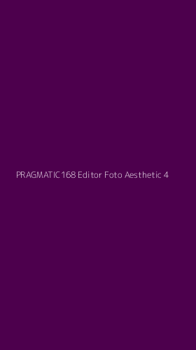 Tampilan Antarmuka Aplikasi Pragmatic168 Editor Foto Aesthetic - 4