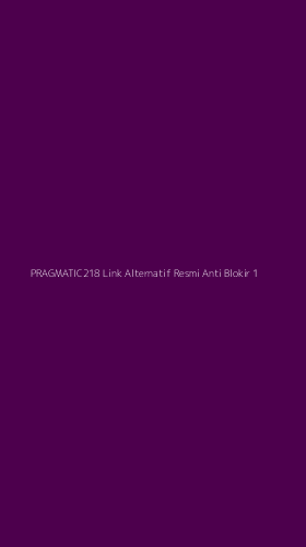Tampilan Antarmuka Aplikasi Pragmatic218 Link Alternatif Resmi Anti Blokir - 1