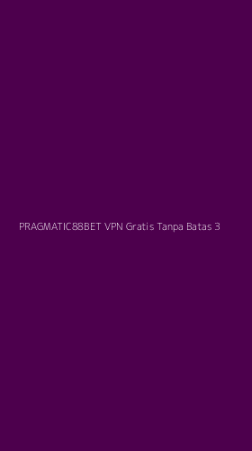 Tampilan Antarmuka Aplikasi Pragmatic88bet Vpn Gratis Tanpa Batas - 3