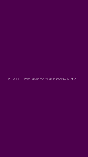 Tampilan Antarmuka Aplikasi Premier88 Panduan Deposit Dan Withdraw Kilat - 2