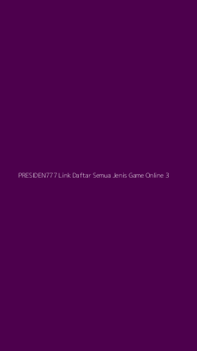 Tampilan Antarmuka Aplikasi Presiden777 Link Daftar Semua Jenis Game Online - 3
