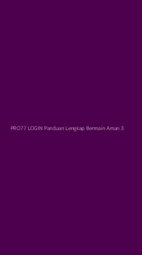 Tampilan Antarmuka Aplikasi Pro77 Login Panduan Lengkap Bermain Aman - 3