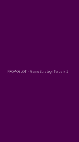Tampilan Antarmuka Aplikasi PROMOSLOT - Game Strategi Terbaik - 2