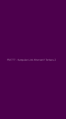 Tampilan Antarmuka Aplikasi PSK777 - Kumpulan Link Alternatif Terbaru - 2