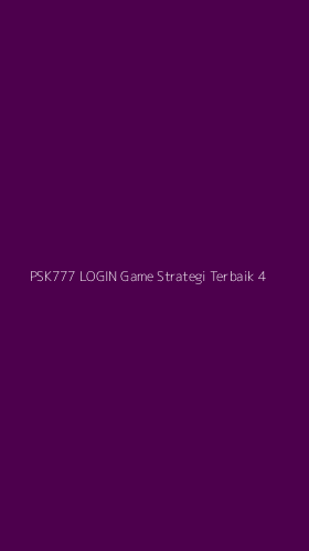 Tampilan Antarmuka Aplikasi Psk777 Login Game Strategi Terbaik - 4