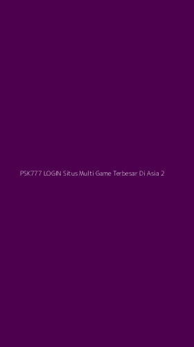 Tampilan Antarmuka Aplikasi Psk777 Login Situs Multi Game Terbesar Di Asia - 2